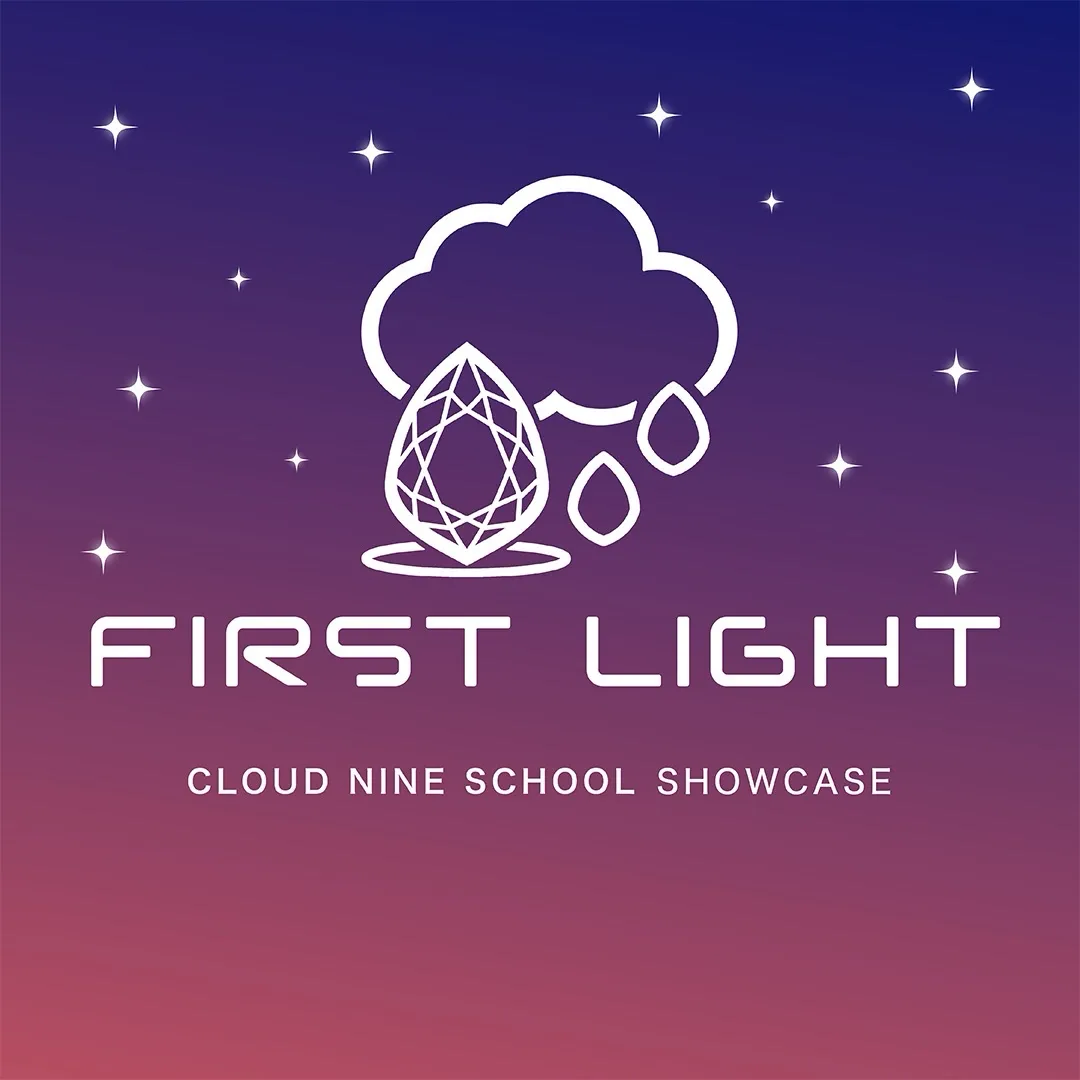 『FIRST LIGHT』〜CLOUD NINE SCHOOL SHOWCASE〜